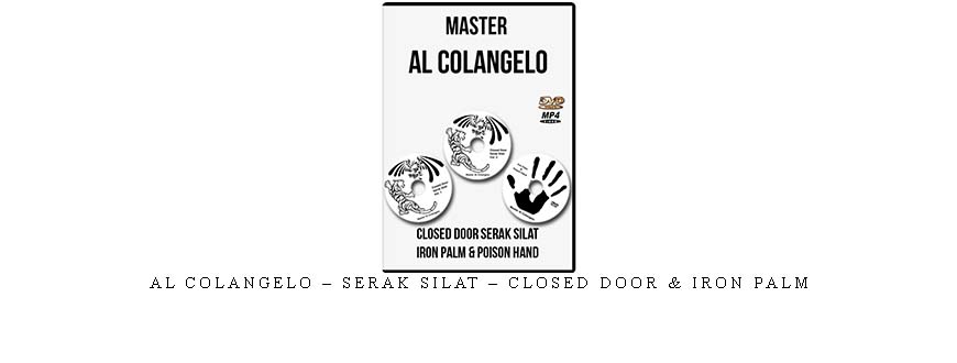 AL COLANGELO – SERAK SILAT – CLOSED DOOR & IRON PALM taking at Whatstudy.com