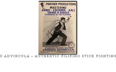 ARSENIO ADVINCULA – AUTHENTIC FILIPINO STICK FIGHTING VOL.03 – Digital Download