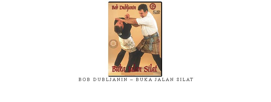BOB DUBLJANIN – BUKA JALAN SILAT taking at Whatstudy.com