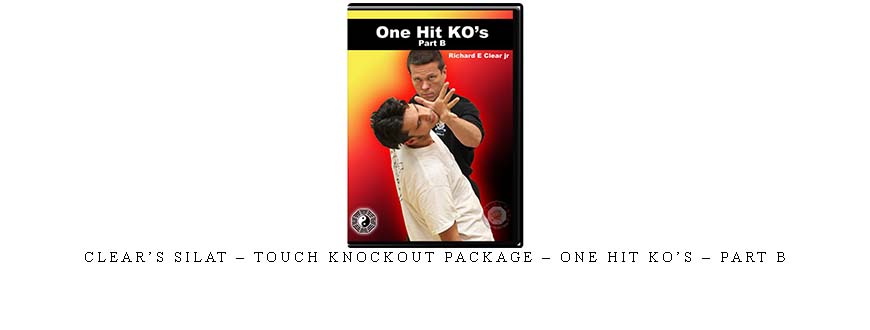 CLEAR’S SILAT – TOUCH KNOCKOUT PACKAGE – ONE HIT KO’S – PART B taking at Whatstudy.com