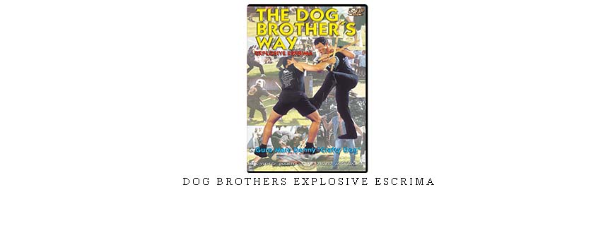 DOG BROTHERS EXPLOSIVE ESCRIMA taking at Whatstudy.com