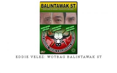 EDDIE VELEZ: WOTBAG BALINTAWAK ST – Digital Download