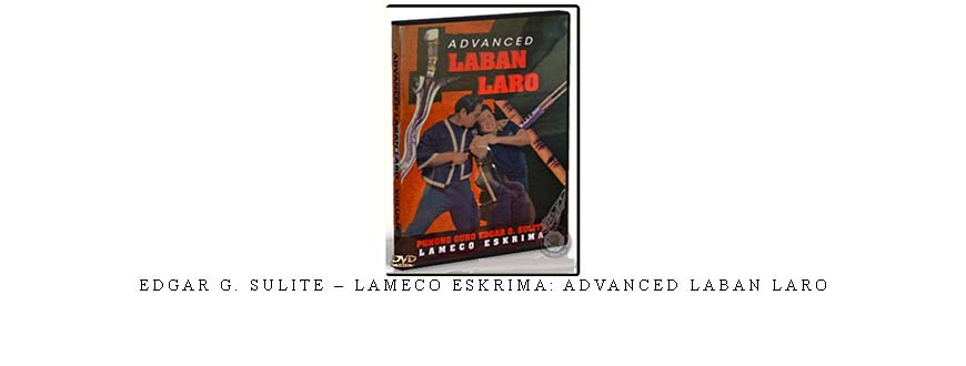 EDGAR G. SULITE – LAMECO ESKRIMA: ADVANCED LABAN LARO taking at Whatstudy.com