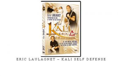 ERIC LAULAGNET – KALI SELF DEFENSE – Digital Download
