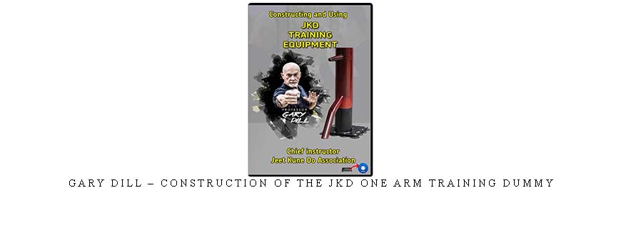 GARY DILL – CONSTRUCTION OF THE JKD ONE ARM TRAINING DUMMY taking at Whatstudy.com