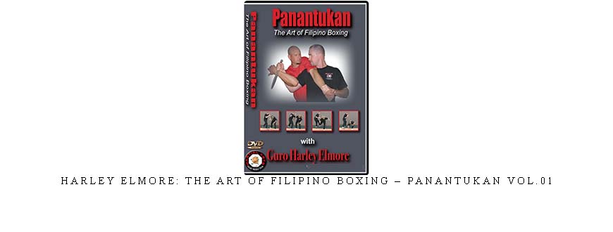 HARLEY ELMORE: THE ART OF FILIPINO BOXING – PANANTUKAN VOL.01 taking at Whatstudy.com