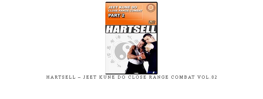HARTSELL – JEET KUNE DO CLOSE RANGE COMBAT VOL.02 taking at Whatstudy.com
