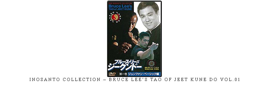 INOSANTO COLLECTION – BRUCE LEE’S TAO OF JEET KUNE DO VOL.01 taking at Whatstudy.com