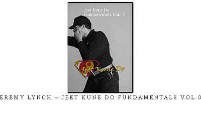 JEREMY LYNCH – JEET KUNE DO FUNDAMENTALS VOL.02 – Digital Download