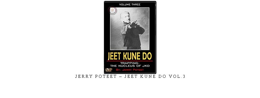 JERRY POTEET – JEET KUNE DO VOL.3 taking at Whatstudy.com