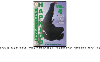 JONG BAE RIM: TRADITIONAL HAPKIDO SERIES VOL.04 – Digital Download