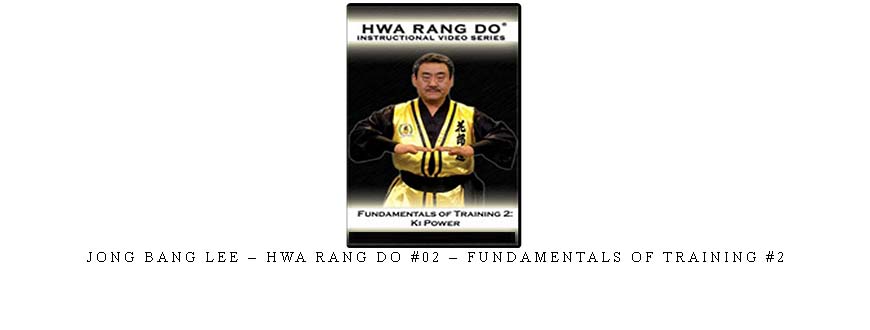JONG BANG LEE – HWA RANG DO #02 – FUNDAMENTALS OF TRAINING #2 taking at Whatstudy.com