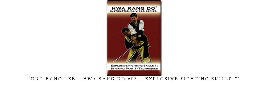 JONG BANG LEE – HWA RANG DO #08 – EXPLOSIVE FIGHTING SKILLS #1 taking at Whatstudy.com