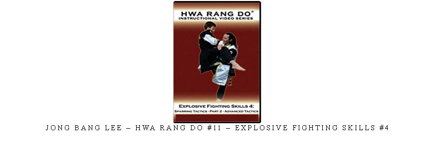 JONG BANG LEE – HWA RANG DO #11 – EXPLOSIVE FIGHTING SKILLS #4 taking at Whatstudy.com