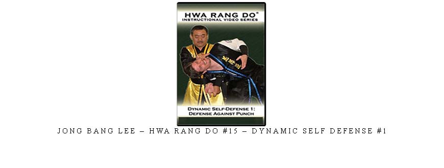 JONG BANG LEE – HWA RANG DO #15 – DYNAMIC SELF DEFENSE #1 taking at Whatstudy.com