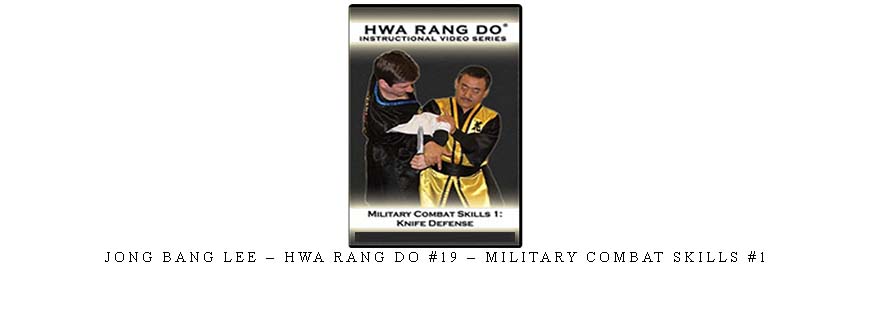 JONG BANG LEE – HWA RANG DO #19 – MILITARY COMBAT SKILLS #1 taking at Whatstudy.com