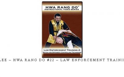 JONG BANG LEE – HWA RANG DO #22 – LAW ENFORCEMENT TRAINING SERIES #2 – Digital Download