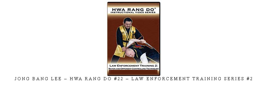 JONG BANG LEE – HWA RANG DO #22 – LAW ENFORCEMENT TRAINING SERIES #2 taking at Whatstudy.com