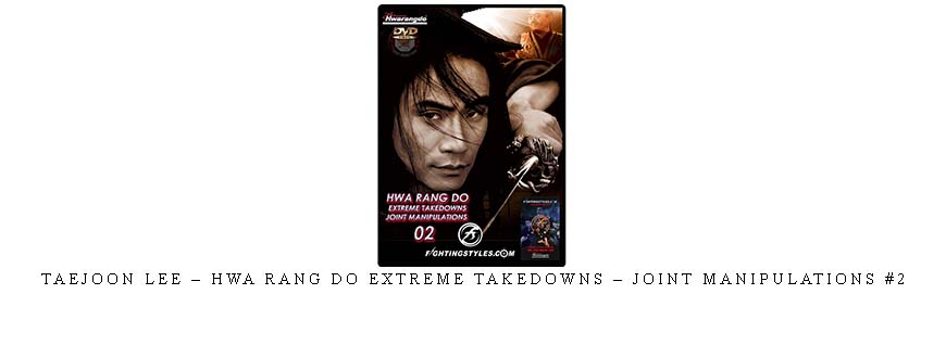 TAEJOON LEE – HWA RANG DO EXTREME TAKEDOWNS – JOINT MANIPULATIONS #2 taking at Whatstudy.com