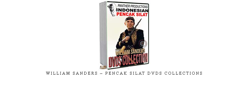WILLIAM SANDERS – PENCAK SILAT DVDS COLLECTIONS - Digital Download ...