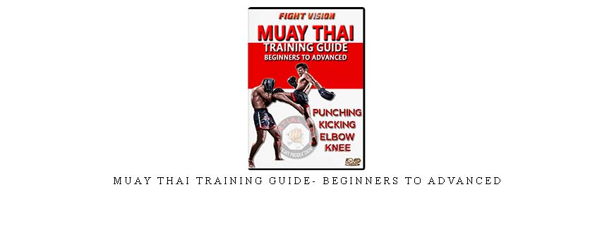 MUAY THAI TRAINING GUIDE- BEGINNERS TO ADVANCED taking at Whatstudy.com