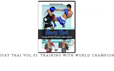 MUAY THAI VOL.05: TRAINING WITH WORLD CHAMPIONS – Digital Download