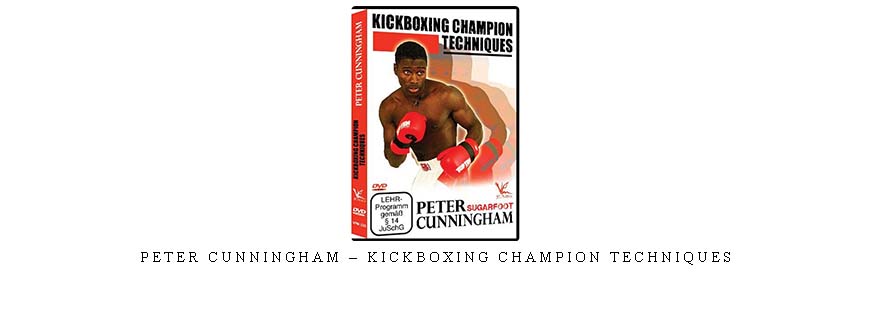 PETER CUNNINGHAM – KICKBOXING CHAMPION TECHNIQUES taking at Whatstudy.com